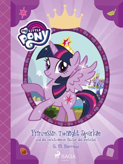 My Little Pony - Prinzessin Twilight Sparkle und die verschollenen Bücher des Herbstes (eBook, ePUB) - Berrow, G.M.