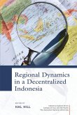 Regional Dynamics in a Decentralized Indonesia (eBook, PDF)