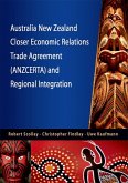 Australia New Zealand Closer Economic Relations Trade Agreement (ANZCERTA) and Regional Integration (eBook, PDF)