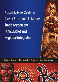 Cover Australia New Zealand Closer Economic Relations Trade Agreement (ANZCERTA) and Regional Integration (eBook, PDF)