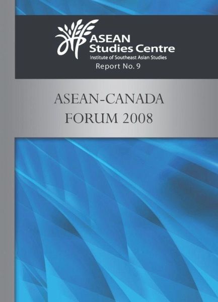 ASEAN-Canada Forum 2008 (eBook, PDF) ASEAN-Canada Forum 2008 (eBook, PDF)