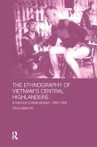 The Ethnography of Vietnam's Central Highlanders (eBook, ePUB)