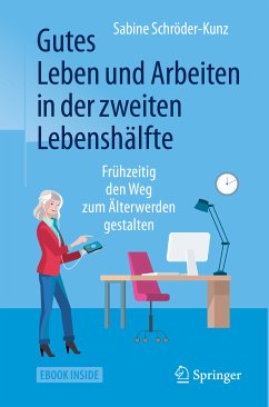 Gutes Leben und Arbeiten in der zweiten Lebenshälfte (eBook, PDF) - Schröder-Kunz, Sabine