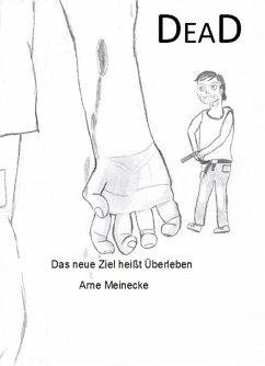 DeaD: Das neue Ziel heißt überleben (eBook, ePUB) - Meinecke, Arne