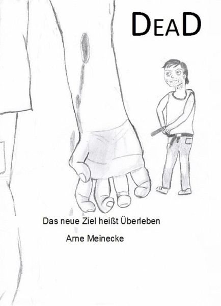 DeaD: Das neue Ziel heißt überleben (eBook, ePUB) DeaD: Das neue Ziel heißt überleben (eBook, ePUB)