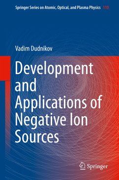 Development and Applications of Negative Ion Sources (eBook, PDF) - Dudnikov, Vadim