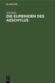 Die Eumeniden des Aeschylus (eBook, PDF)