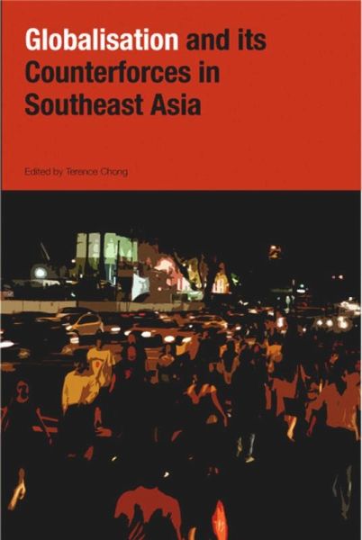 Globalization and Its Counter-forces in Southeast Asia (eBook, PDF) Globalization and Its Counter-forces in Southeast Asia (eBook, PDF)