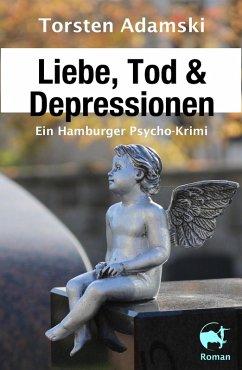 Liebe, Tod & Depressionen (eBook, ePUB) - Adamski, Torsten