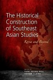 The Historical Construction of Southeast Asian Studies (eBook, PDF)