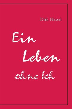 Ein Leben ohne Ich (eBook, ePUB) - Hessel, Dirk