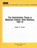 The Centralization Theme in Malay Federal-State Relations 1957-75 (eBook, PDF)