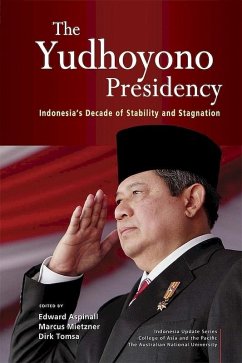 The Yudhoyono Presidency (eBook, PDF) - Aspinall, Edward; Mietzner, Marcus; Tomsa, Dirk