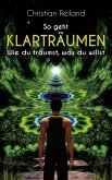 So geht KLARTRÄUMEN (eBook, ePUB)