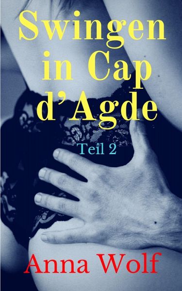 Swingen in Cap d´Agde (eBook, ePUB) Swingen in Cap d´Agde (eBook, ePUB)