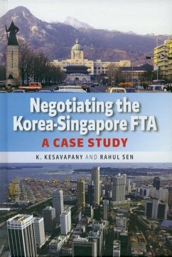 Negotiating the Korea-Singapore FTA (eBook, PDF) - Kesavapany, K.; Sen, Rahul