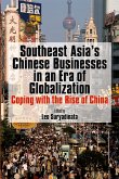 Southeast Asia's Chinese Businesses in an Era of Globalization (eBook, PDF)