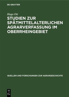 Studien zur spätmittelalterlichen Agrarverfassung im Oberrheingebiet (eBook, PDF) - Ott, Hugo