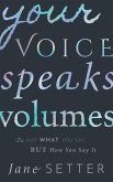 Your Voice Speaks Volumes (eBook, PDF)