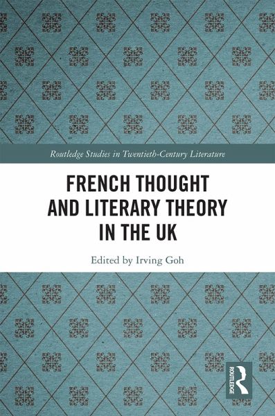 French Thought and Literary Theory in the UK (eBook, PDF) French Thought and Literary Theory in the UK (eBook, PDF)
