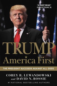 Trump: America First (eBook, ePUB) - Lewandowski, Corey R.; Bossie, David N.