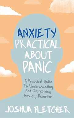 Anxiety: Practical About Panic (eBook, ePUB) - Fletcher, Joshua