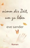 Nimm dir Zeit, um zu leben (eBook, ePUB)