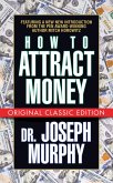 How to Attract Money (Original Classic Edition) (eBook, ePUB)