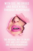 With SEX, No Drugs and Rock'n Roll Through Menopause (eBook, ePUB)