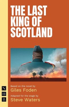 The Last King of Scotland (Stage Version) - Foden, Giles