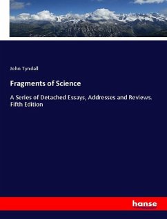 Fragments of Science - Tyndall, John