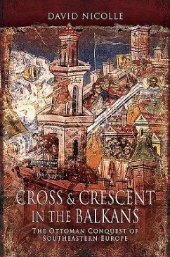 Cross & Crescent in the Balkans - Nicolle, David