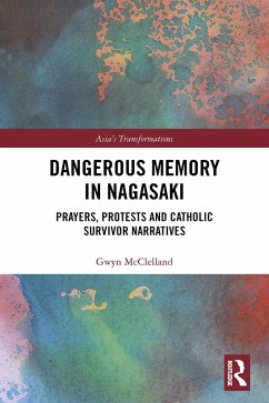 Dangerous Memory in Nagasaki - McClelland, Gwyn