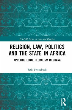 Religion, Law, Politics and the State in Africa - Tweneboah, Seth