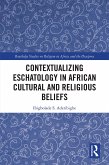 Contextualizing Eschatology in African Cultural and Religious Beliefs