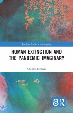 Human Extinction and the Pandemic Imaginary - Lynteris, Christos