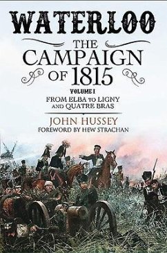 Waterloo: The Campaign of 1815 - Hussey, John