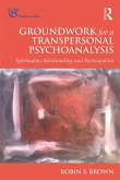 Groundwork for a Transpersonal Psychoanalysis