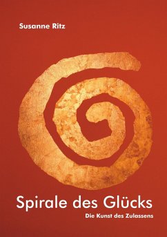 Spirale des Glücks - Ritz, Susanne