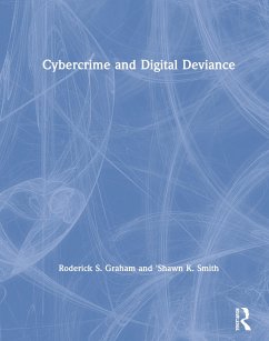 Cybercrime and Digital Deviance - Graham, Roderick S.; Smith, 'Shawn K. (Radford University)