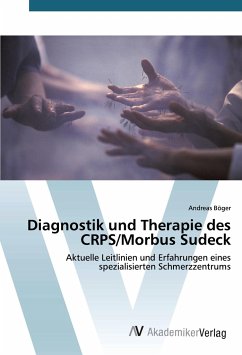 Diagnostik und Therapie des CRPS/Morbus Sudeck - Böger, Andreas