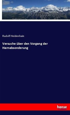 Versuche über den Vorgang der Harnabsonderung