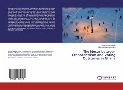 The Nexus between Ethnocentrism and Voting Outcomes in Ghana - Amoah Awuah, Obed;Gyasi Agyemang, Matthew