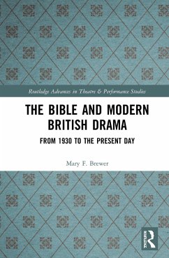 The Bible and Modern British Drama - Brewer, Mary F