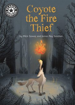 Reading Champion: Coyote the Fire Thief - Gowar, Mick