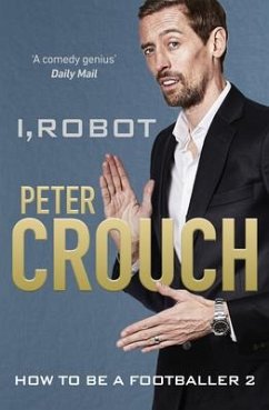 I, Robot: How to Be a Footballer 2 - Crouch, Peter