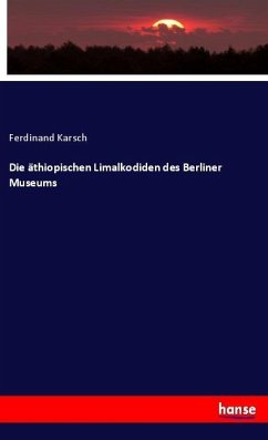 Die äthiopischen Limalkodiden des Berliner Museums - Karsch, Ferdinand