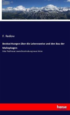 Beobachtungen über die Lebensweise und den Bau der Mallophagen - Rudow, F.