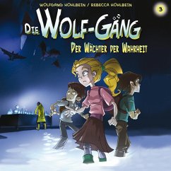 03: Der Wächter der Wahrheit (MP3-Download) - Groß, Jana; Wiegand, Katrin; Hohlbein, Rebecca; Hohlbein, Wolfgang