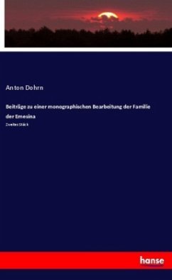 Beiträge zu einer monographischen Bearbeitung der Familie der Emesina - Dohrn, Anton